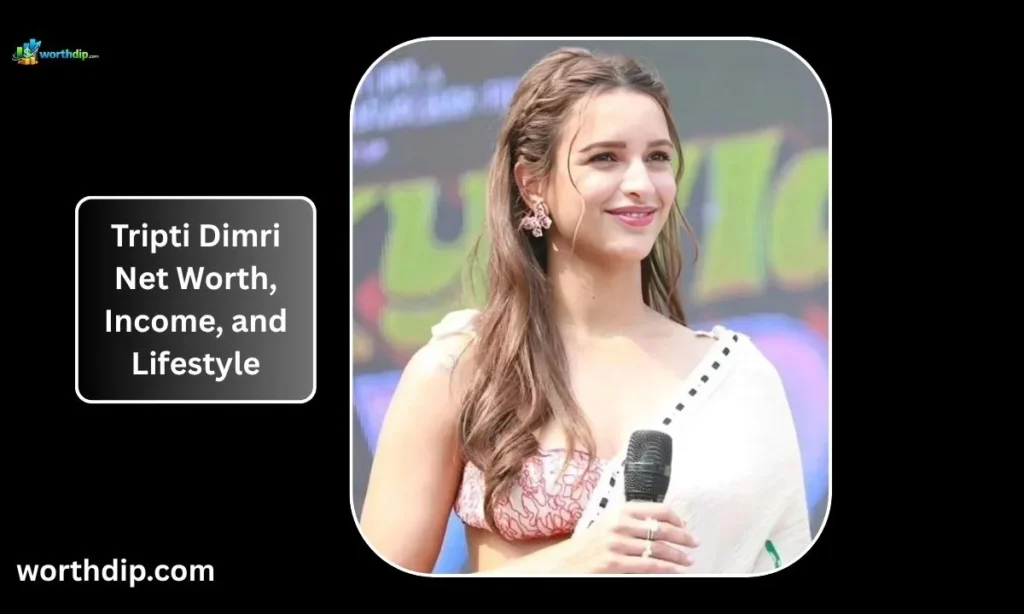 Tripti-Dimri-Net-Worth